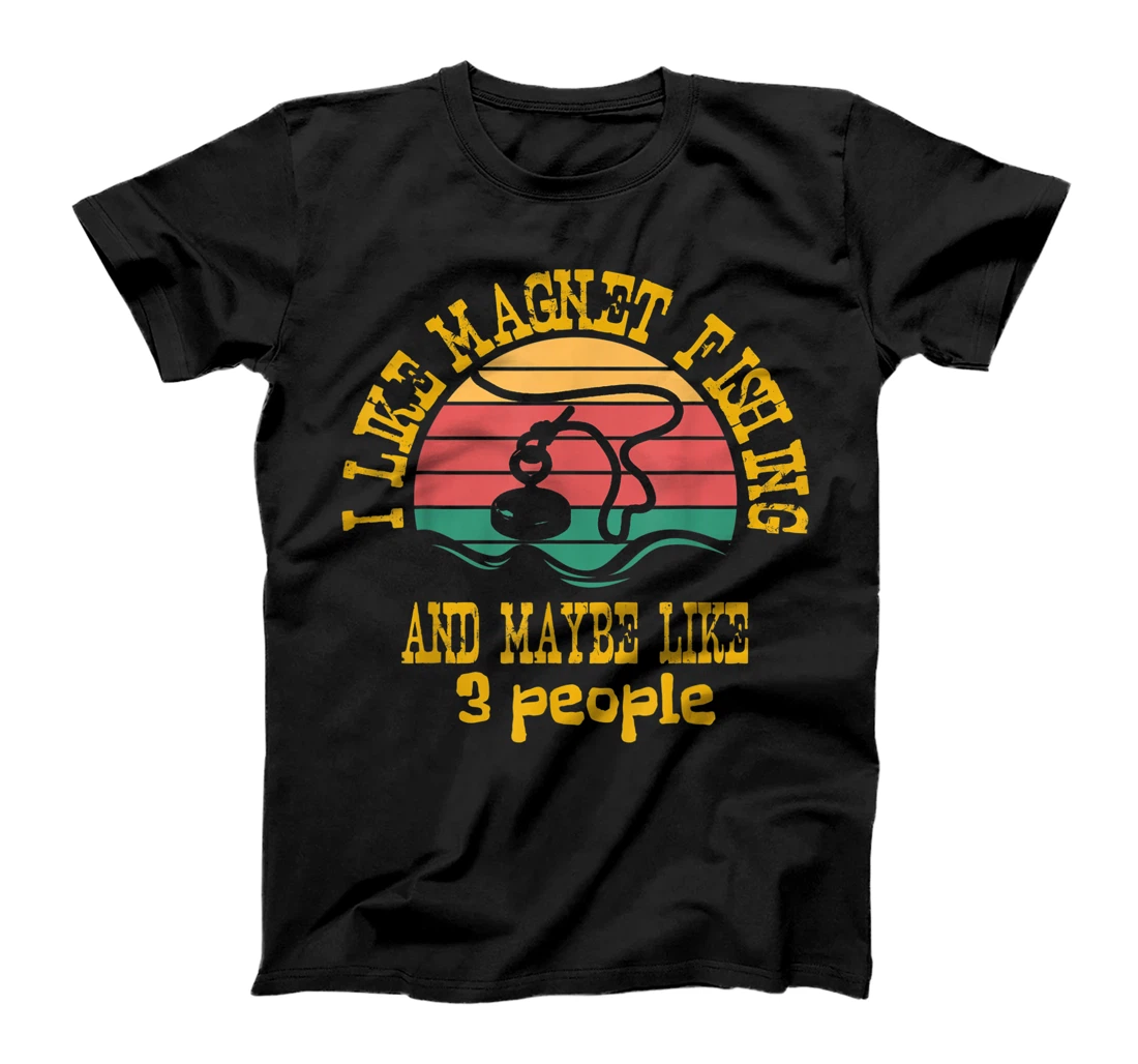 I Like Magnet Fishing and Maybe Like 3 People Vintage Retro T-Shirt, Women T-Shirt