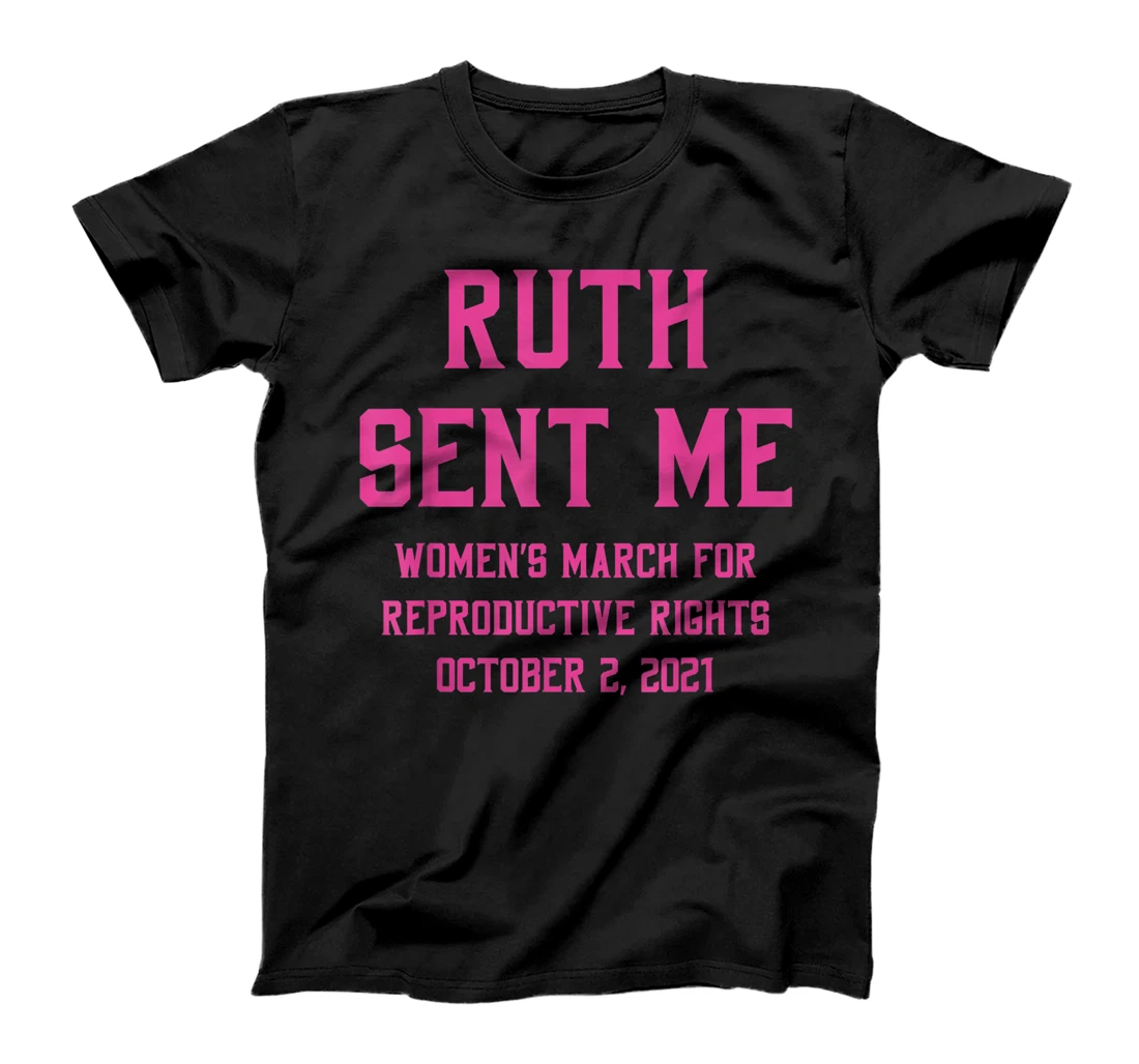 Personalized Women's March October 2021 Ruth Sent Me T-Shirt, Women T-Shirt