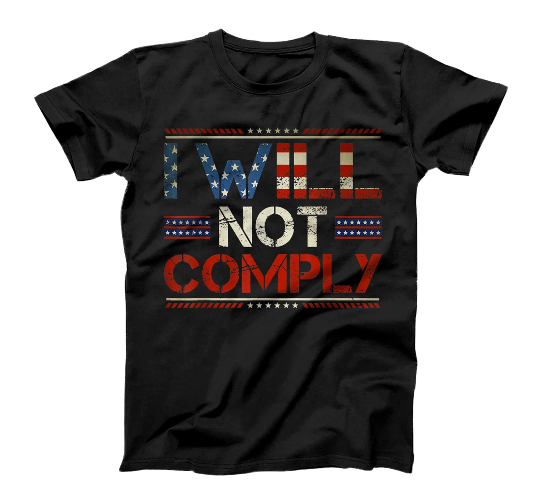 Personalized I Will Not Comply No Mandates American Flag Medical Freedom T-Shirt, Women T-Shirt