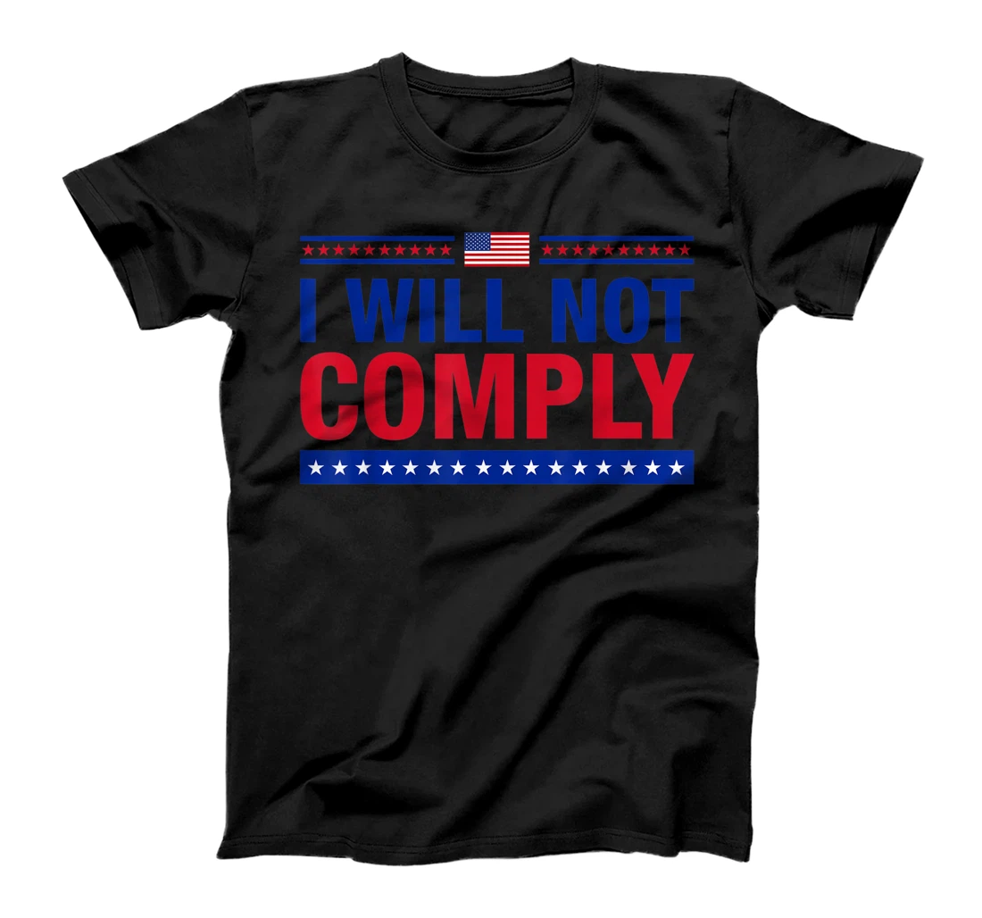 Personalized I Will Not Comply No Mandates American Flag Medical Freedom T-Shirt, Women T-Shirt