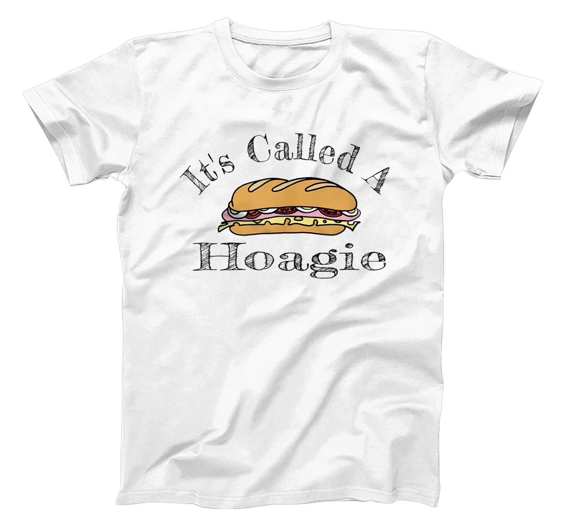 It's Called a Hoagie in New Jersey, South Jersey. and Philly T-Shirt, Kid T-Shirt and Women T-Shirt