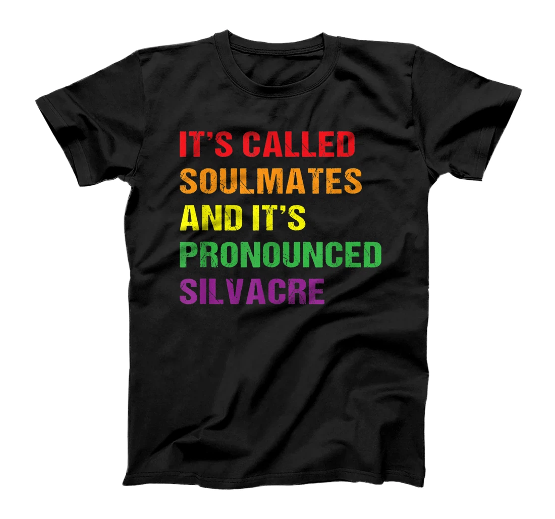 Womens Its Called Soulmates And Its Pronounced Silvacre Funny T-Shirt, Women T-Shirt