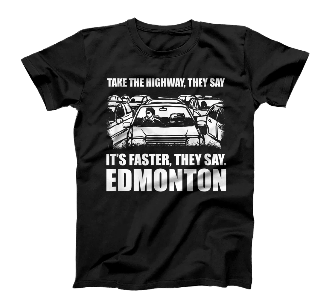 Take the Highway Edmonton Traffic Canada Rush Hour Memes T-Shirt, Women T-Shirt