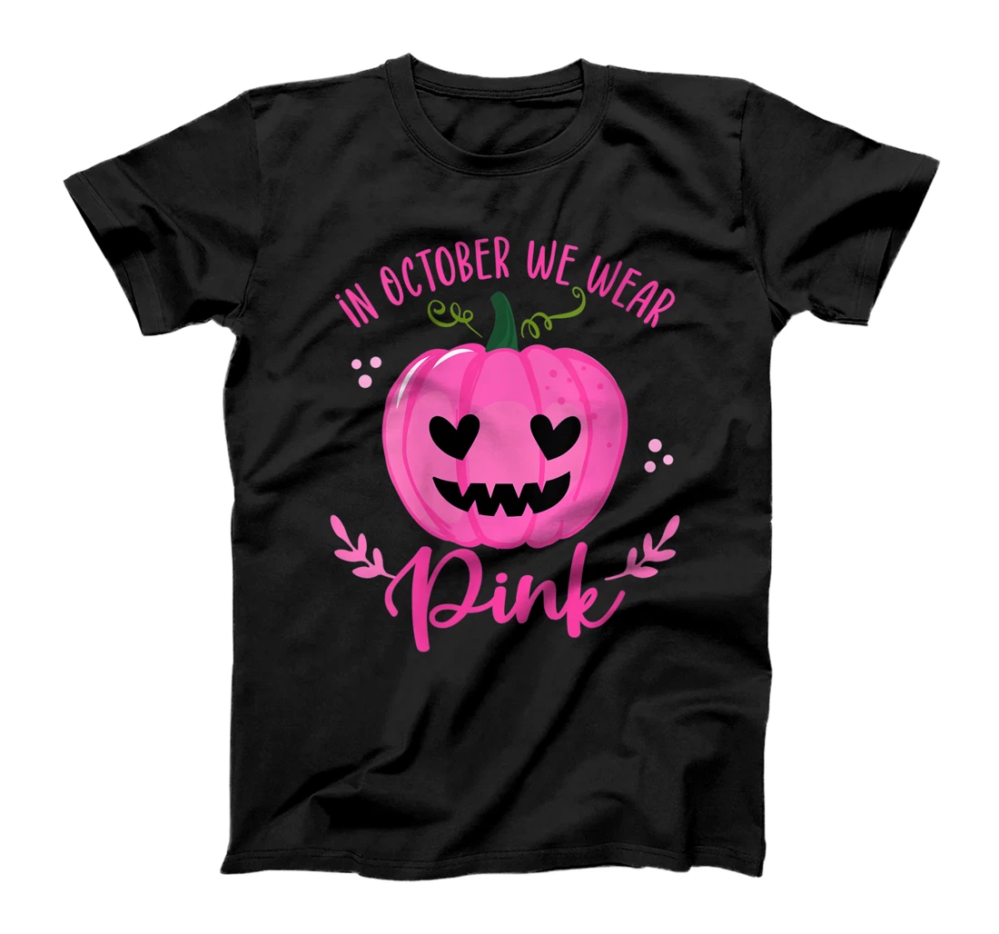 Womens Pumpkin In October We Wear Pink Breast Cancer Awareness T-Shirt, Women T-Shirt