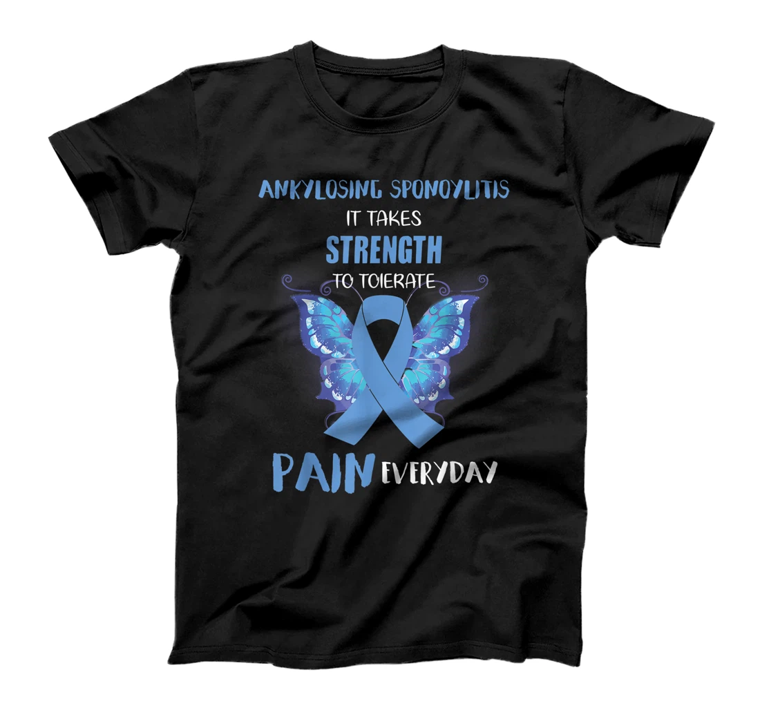 Ankylosing spondylitis I have to endure the pain T-Shirt, Women T-Shirt