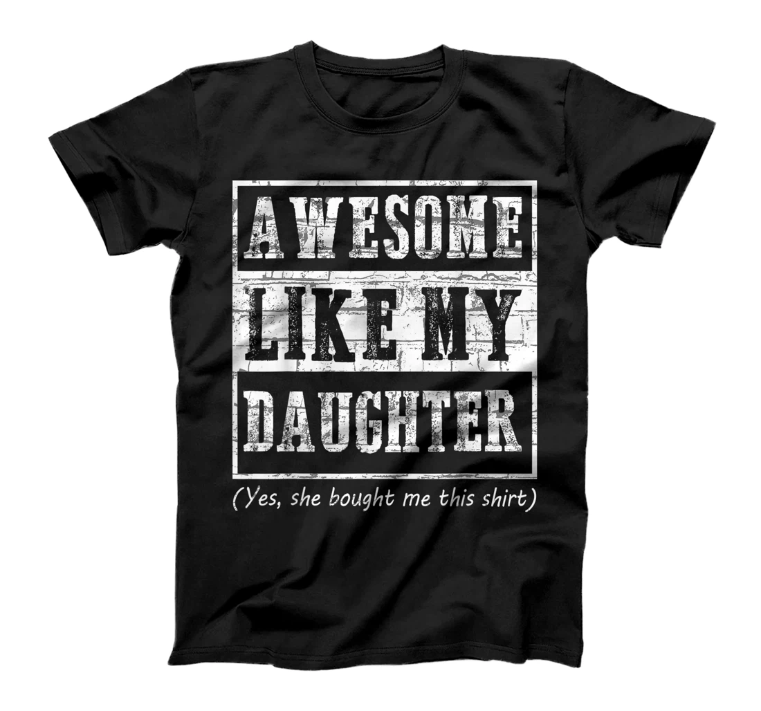 Awesome like my Daughter Happy T-Shirt, Women T-Shirt