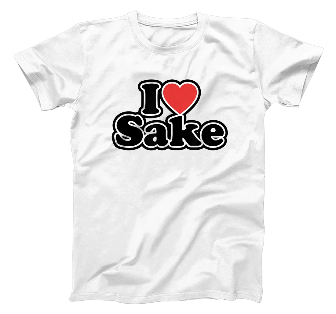 Womens I Love Sake T-Shirt, Women T-Shirt