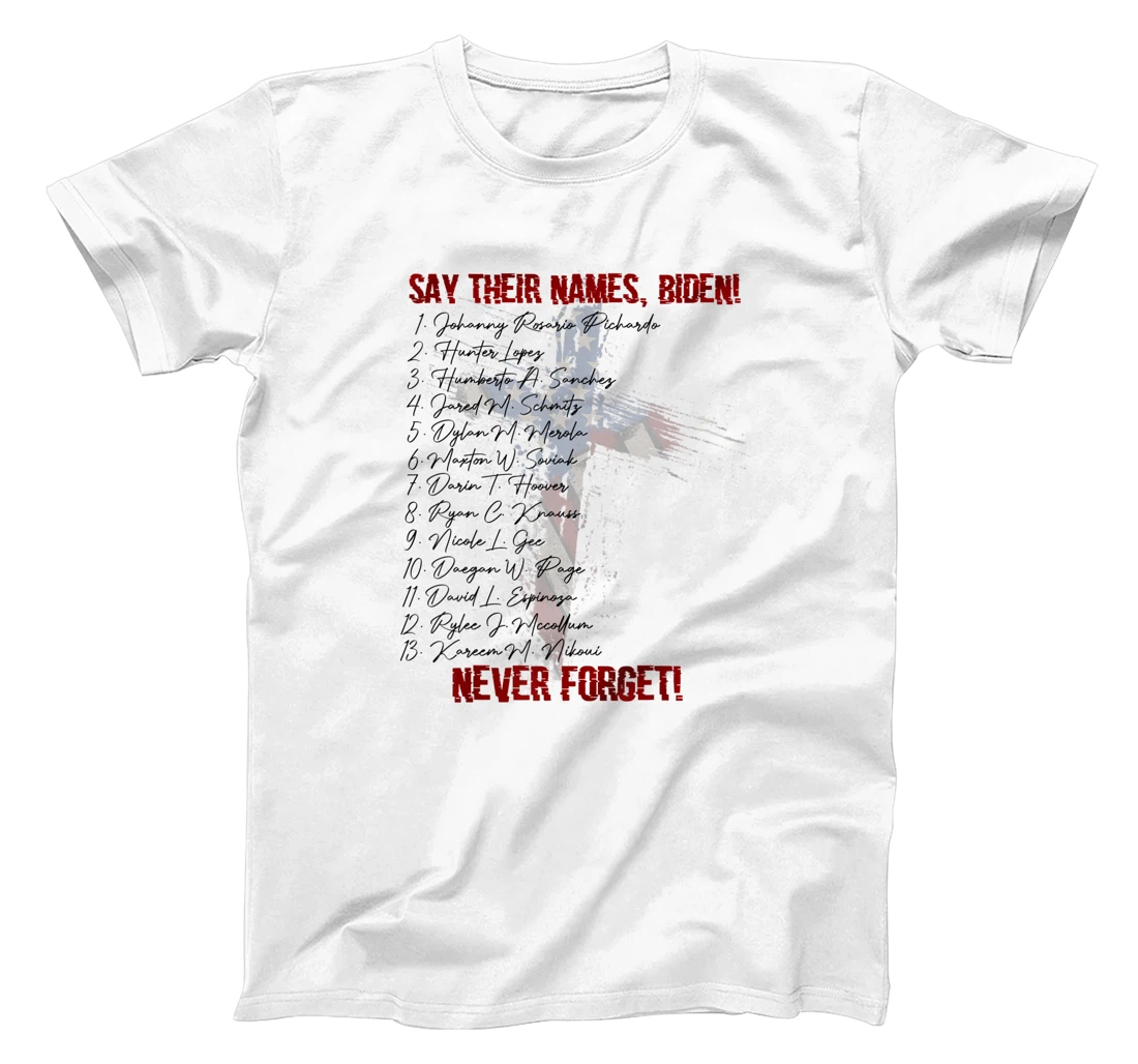 Personalized Say Their Names Biden - 13 Names Of Fallen Soldiers T-Shirt, Women T-Shirt