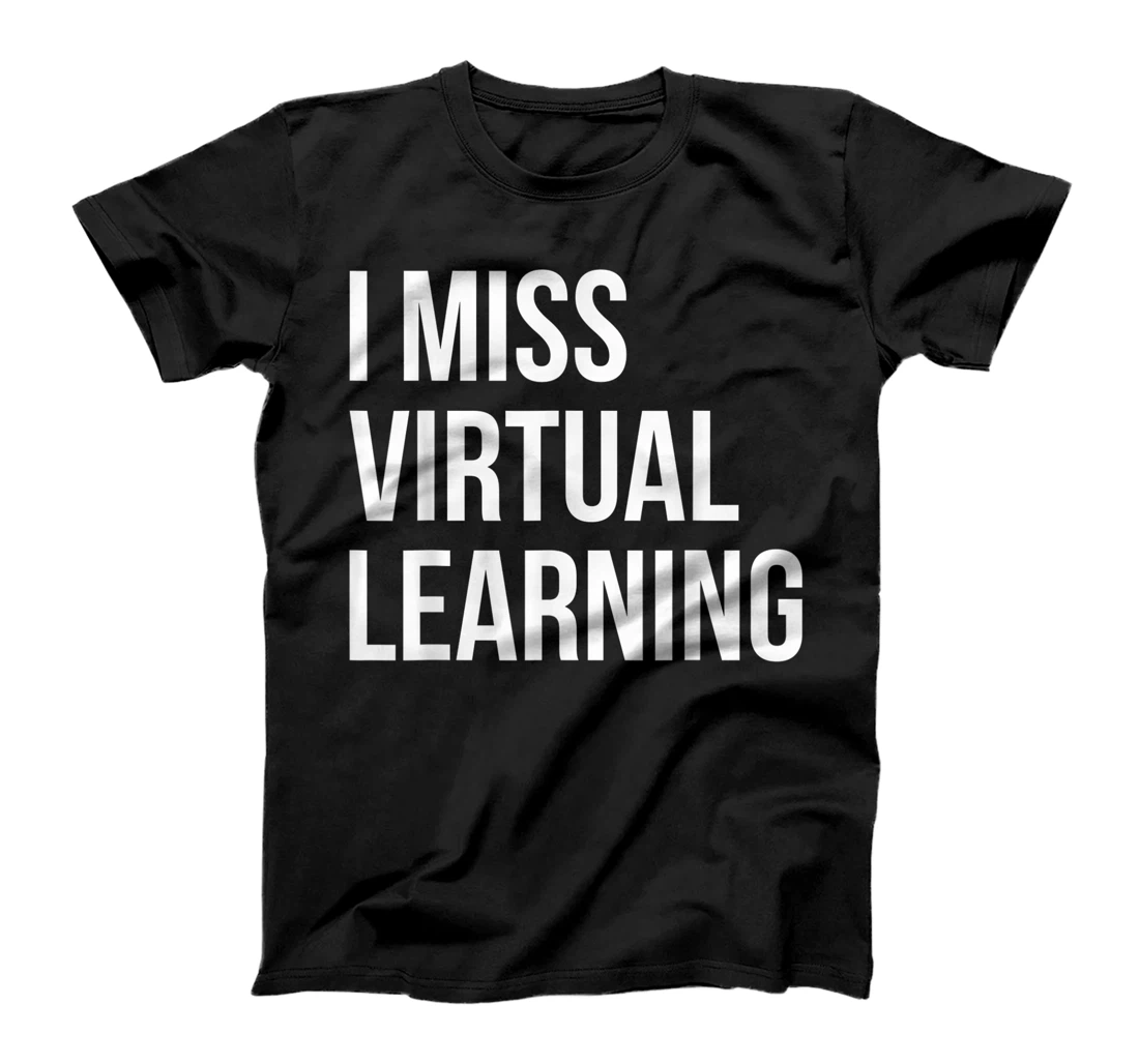 Personalized I Miss Virtual Learning T-Shirt, Women T-Shirt