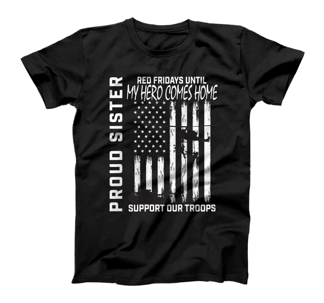 Personalized Proud Sister of Hero Support Our Troops Red Friday Military T-Shirt, Kid T-Shirt and Women T-Shirt