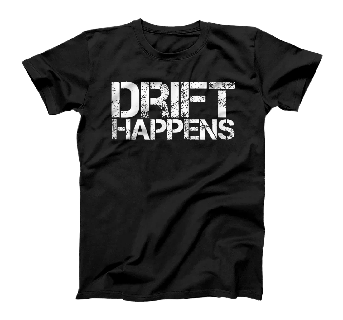 Personalized Drift Happens I slogan design for car tuning and drift fans T-Shirt, Women T-Shirt