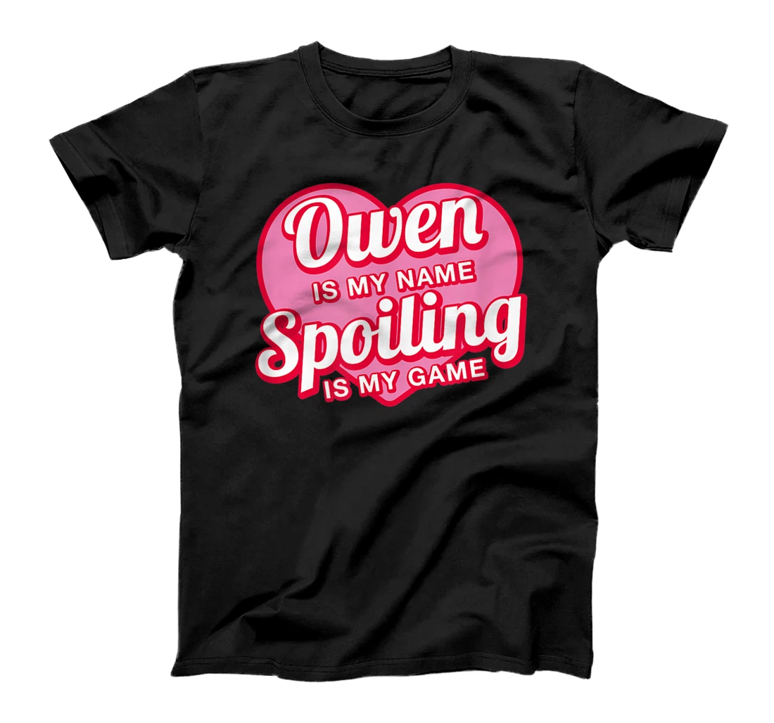 Owen is My Name Funny First Name Humor Nickname Couples T-Shirt, Women T-Shirt
