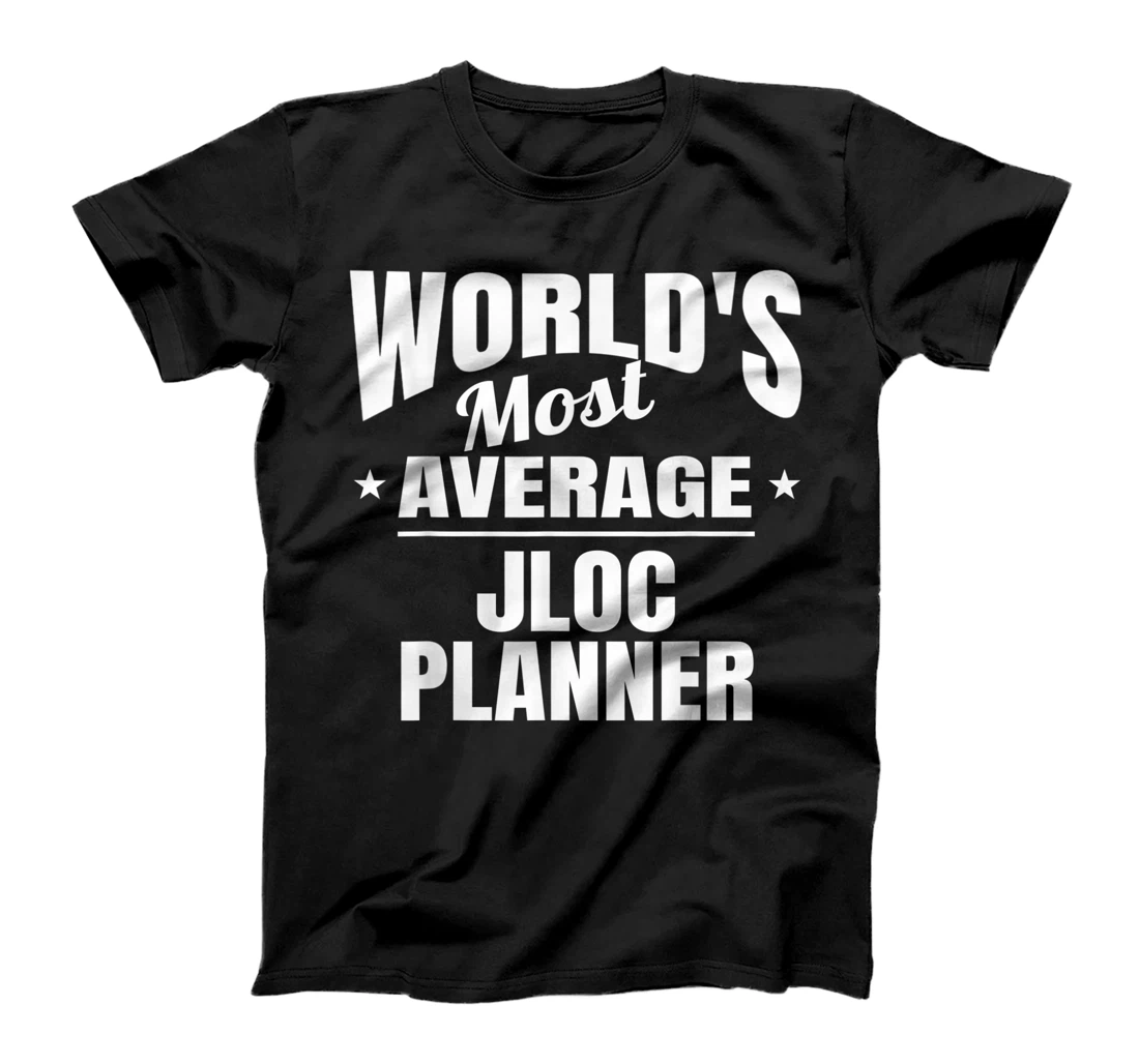 JLOC Planner World's Most Average Funny JLOC Planner T-Shirt, Women T-Shirt