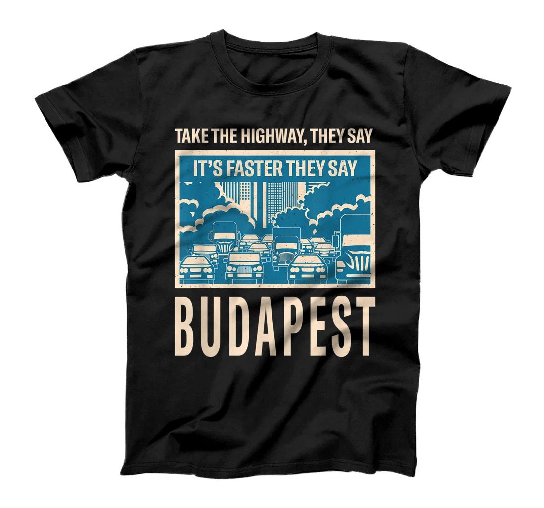 Take the Highway Budapest Coworker Hungary Colleague Traffic T-Shirt, Women T-Shirt