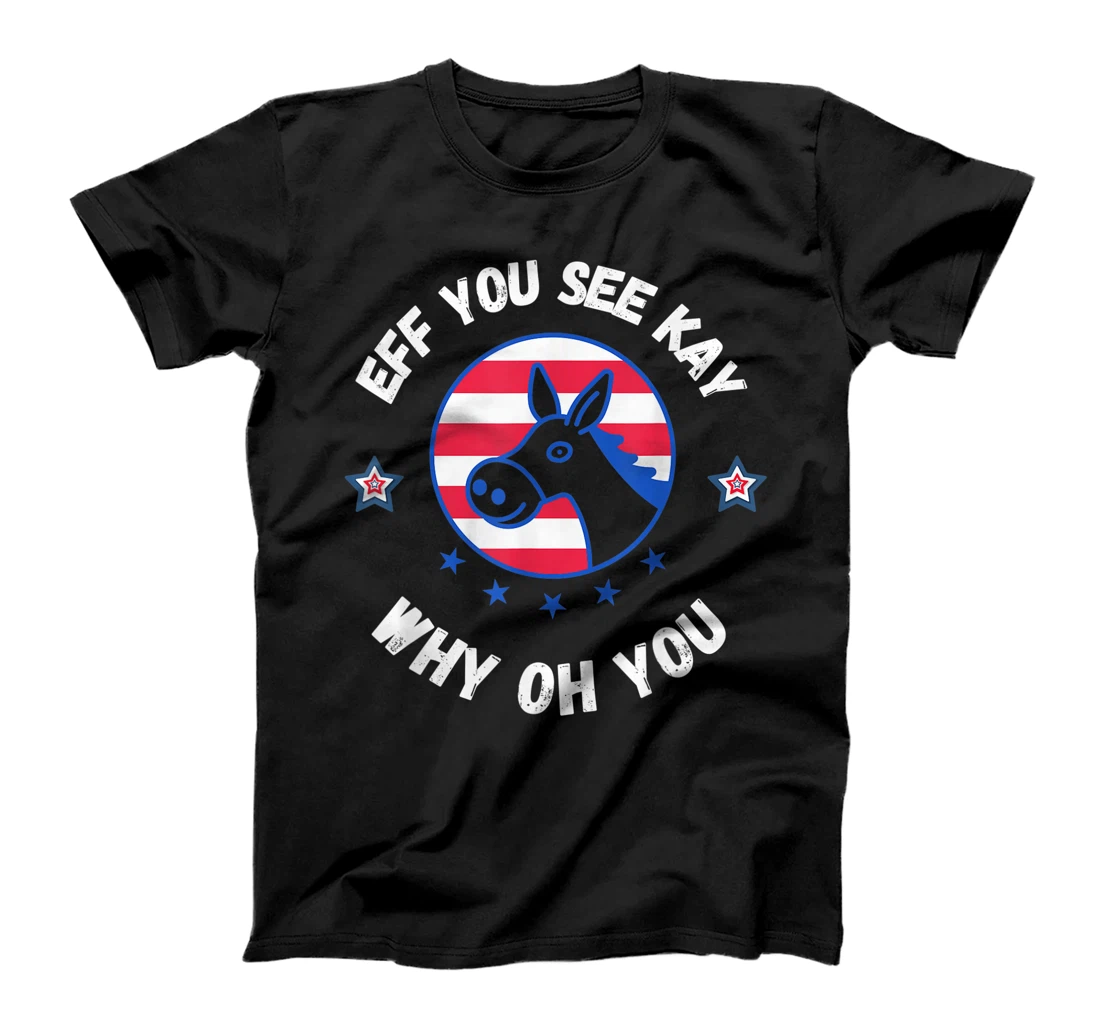 EFF You See Kay Why Oh You USA America Republican Democrat T-Shirt, Women T-Shirt
