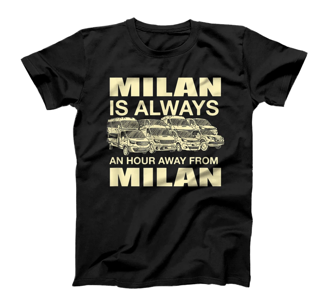 Milan is an Hour Away Italy Traffic Italian Rush Hour Memes T-Shirt, Women T-Shirt