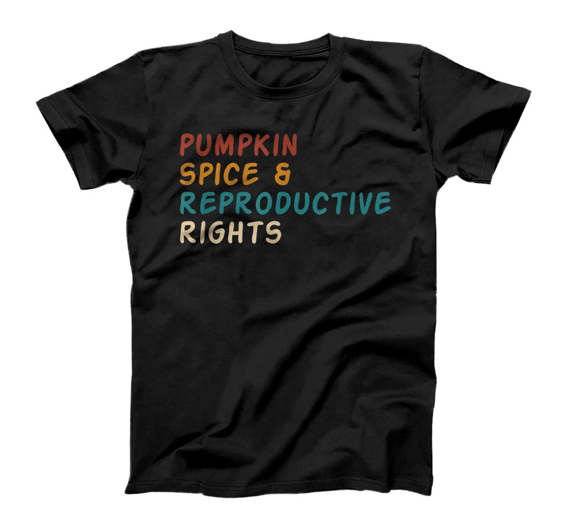 Pumpkin Spice Reproductive Rights Pro Choice Feminist Rights T-Shirt, Women T-Shirt