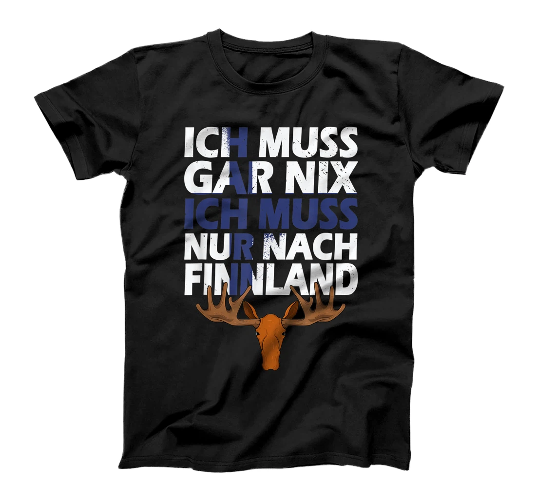 Ich Muss Gar Nix Ich Muss Nur nach Finland Suomi Holiday T-Shirt, Kid T-Shirt and Women T-Shirt