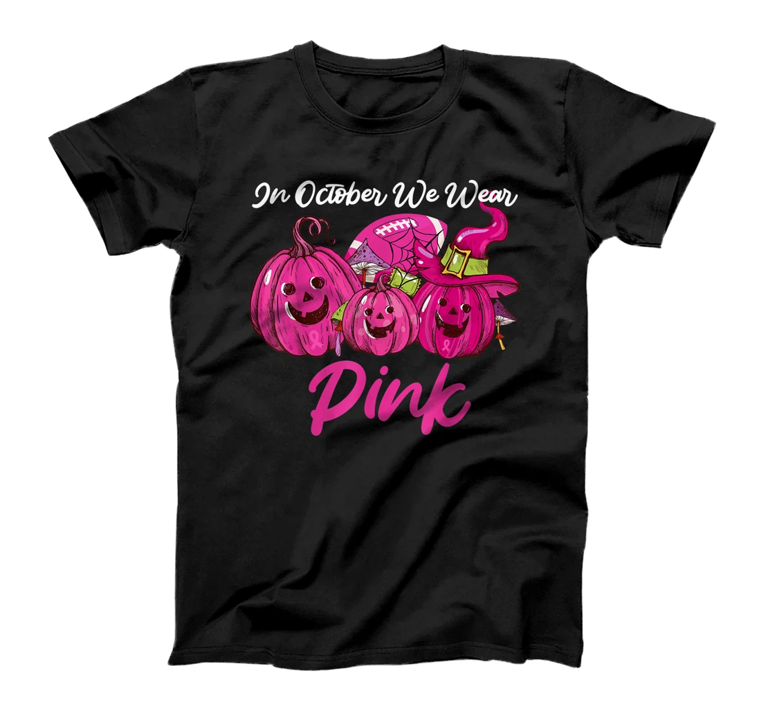 In October We Wear Pink Football Breast Cancer Awareness T-Shirt, Kid T-Shirt and Women T-Shirt