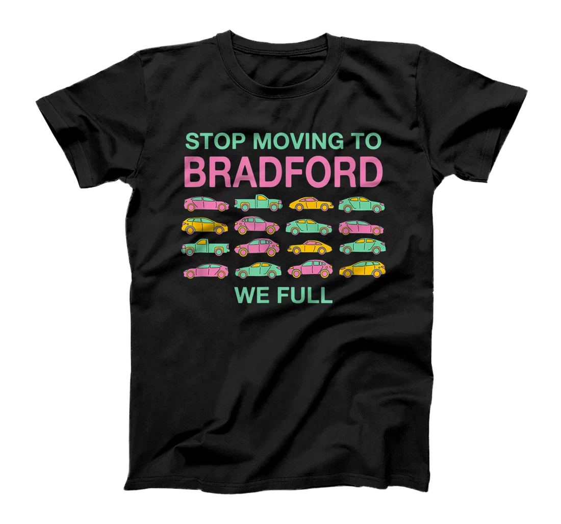 Stop Moving to Bradford We Full UK Traffic Wool City T-Shirt, Women T-Shirt