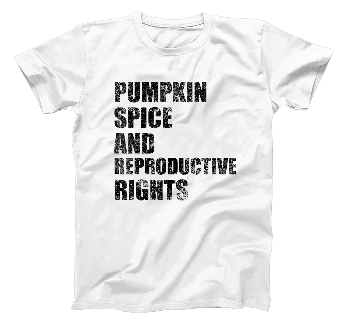 Pumpkin Spice And Reproductive Rights Pro Choice Feminist T-Shirt, Women T-Shirt