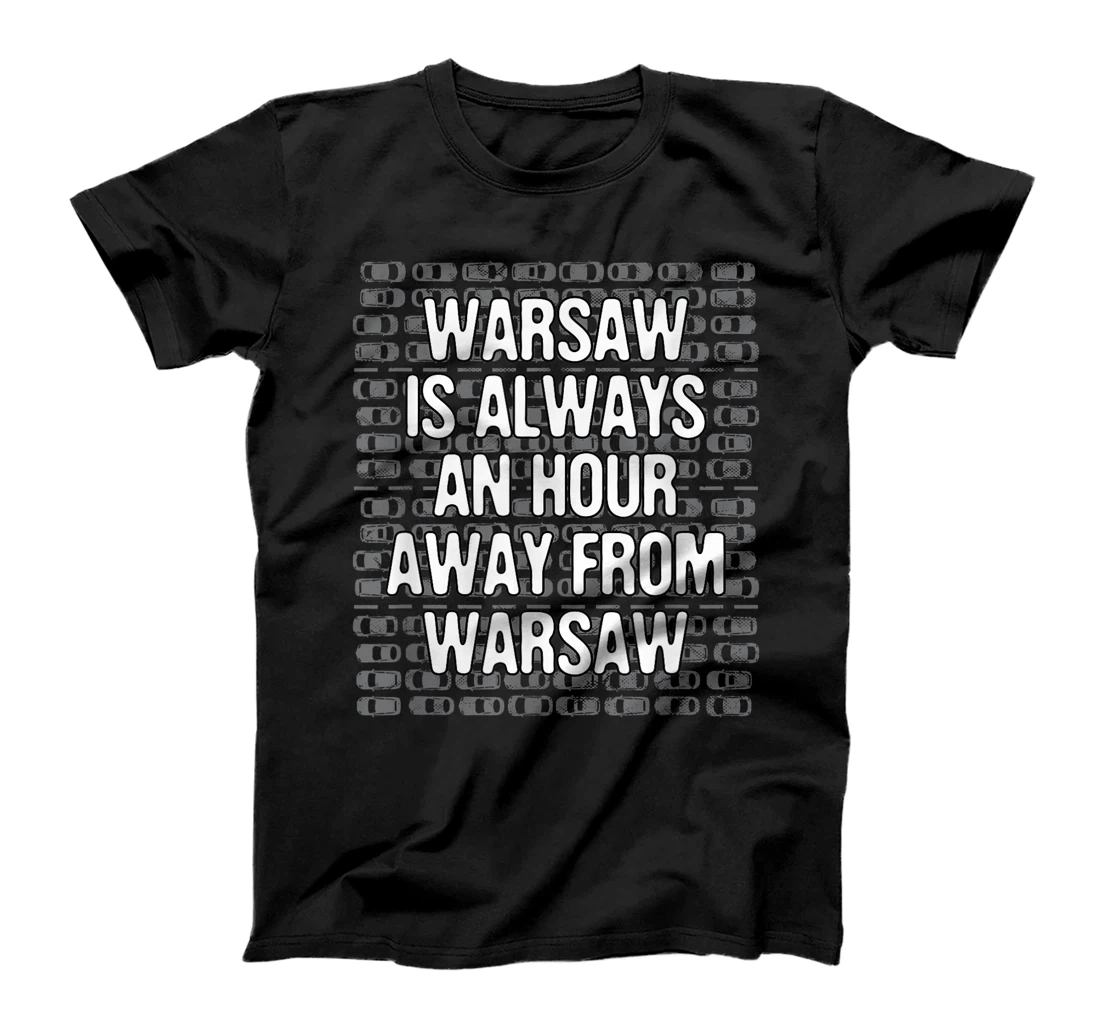 Warsaw is an Hour Away Tourist Poland Traveler Polish T-Shirt, Women T-Shirt