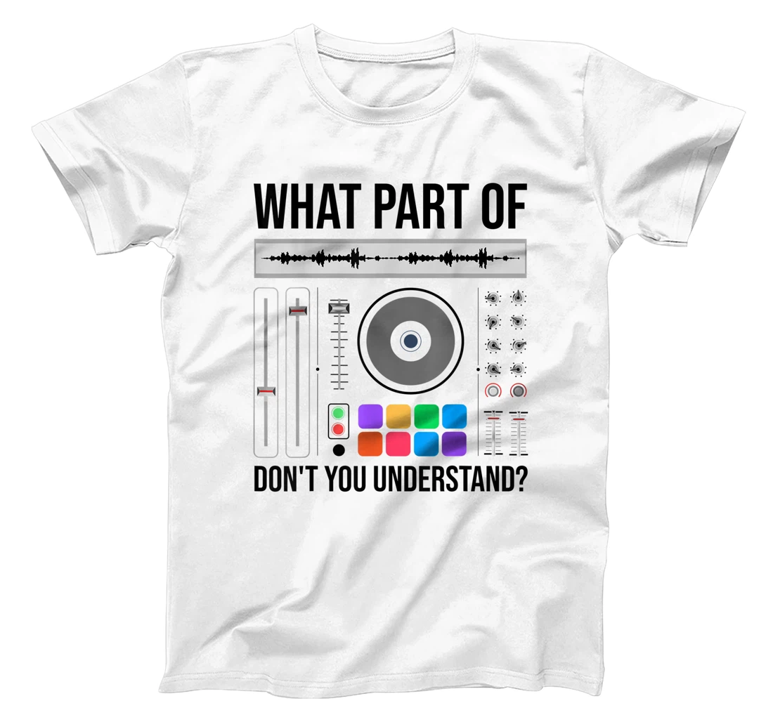 Funny DJ Design For Men Women Sound Engineer Disc Jockey T-Shirt, Kid T-Shirt and Women T-Shirt