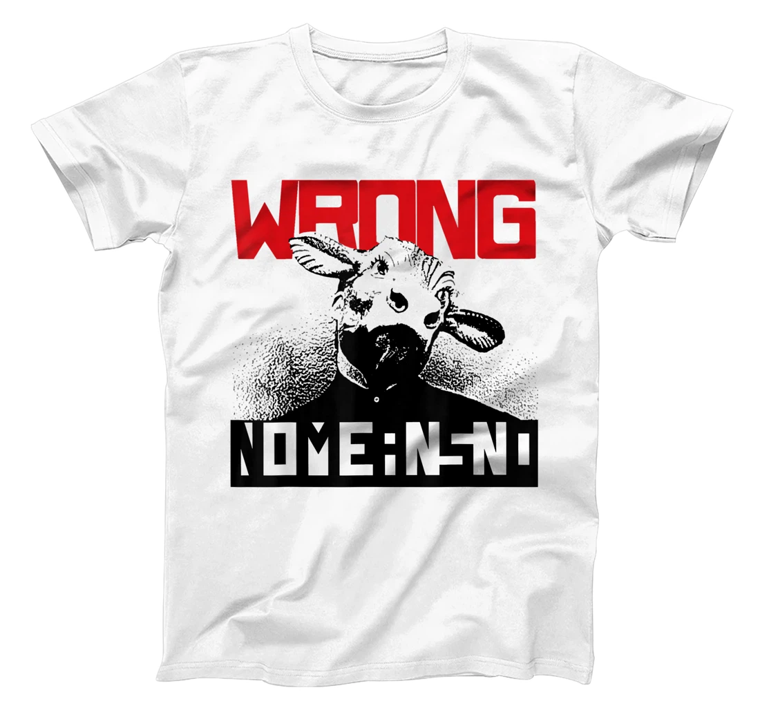 Wrong-NoMeansNo T-Shirt, Kid T-Shirt and Women T-Shirt