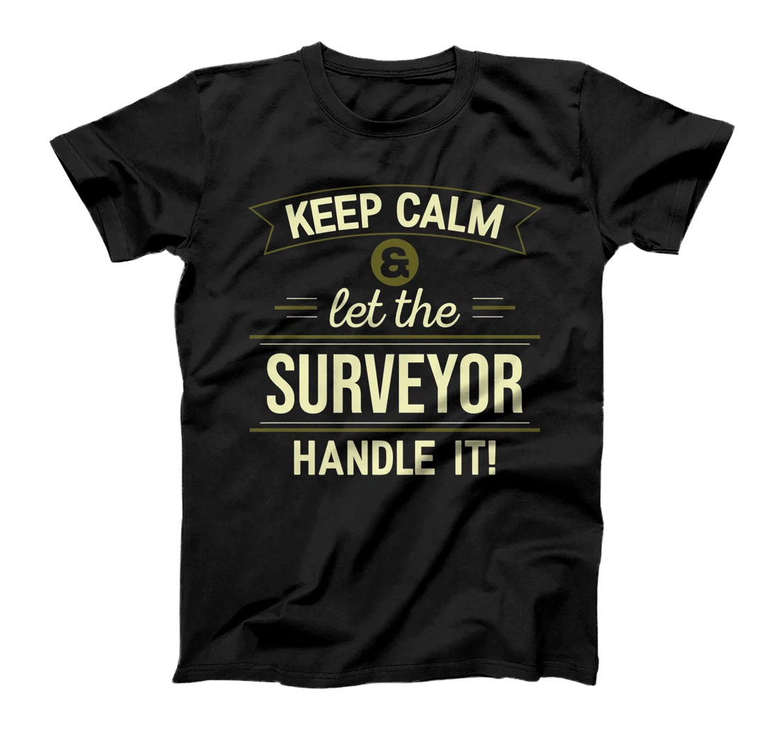 Womens Keep Calm And Let The Surveyor Handle It Land Surveying Appa T-Shirt, Women T-Shirt