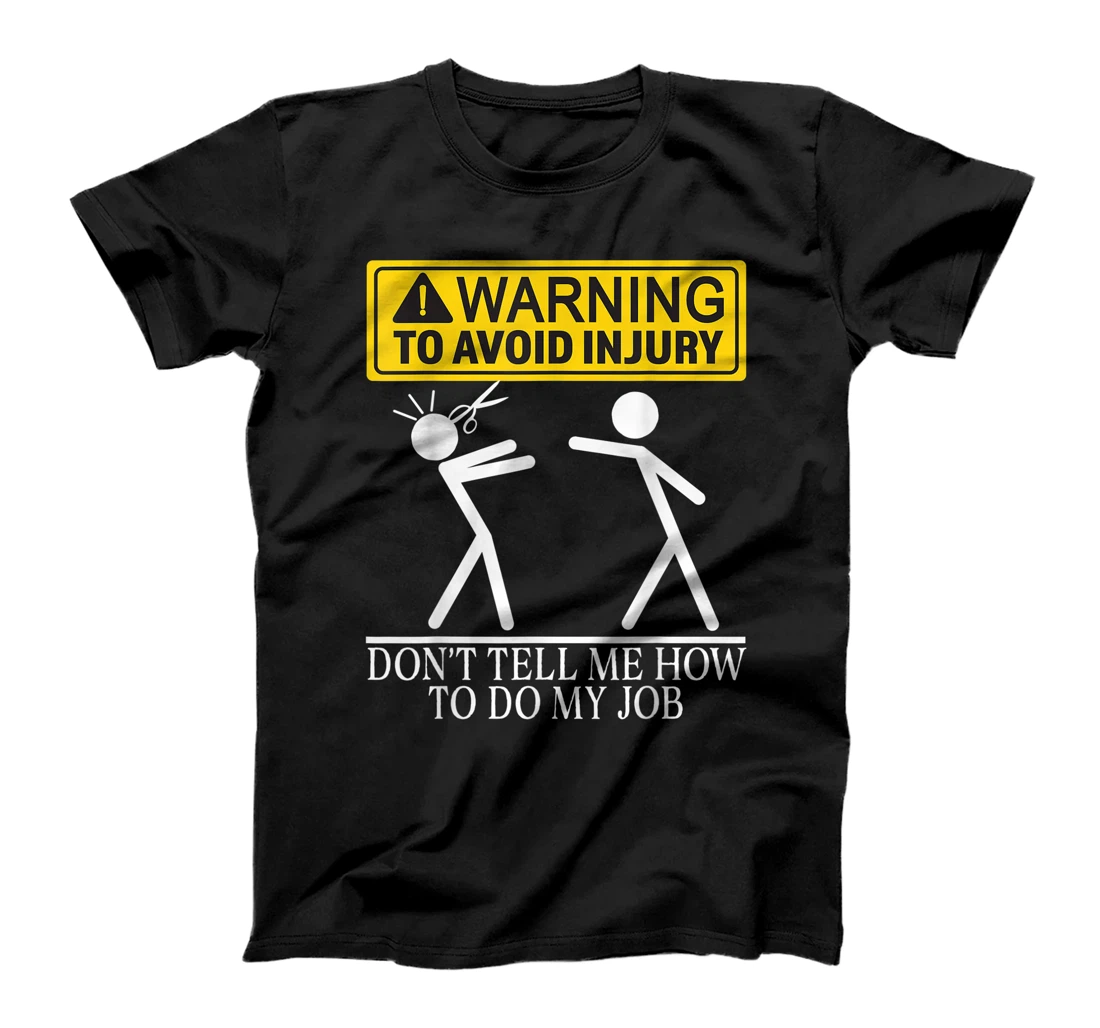Hairstylist Hairdresser Barber Warning to Avoid Injury T-Shirt, Women T-Shirt