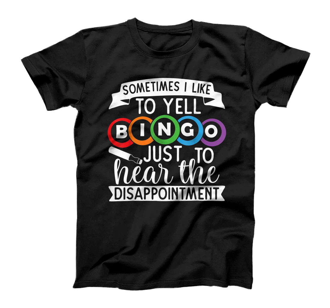 Womens Sometimes I Like To Yell Bingo T-Shirt, Women T-Shirt