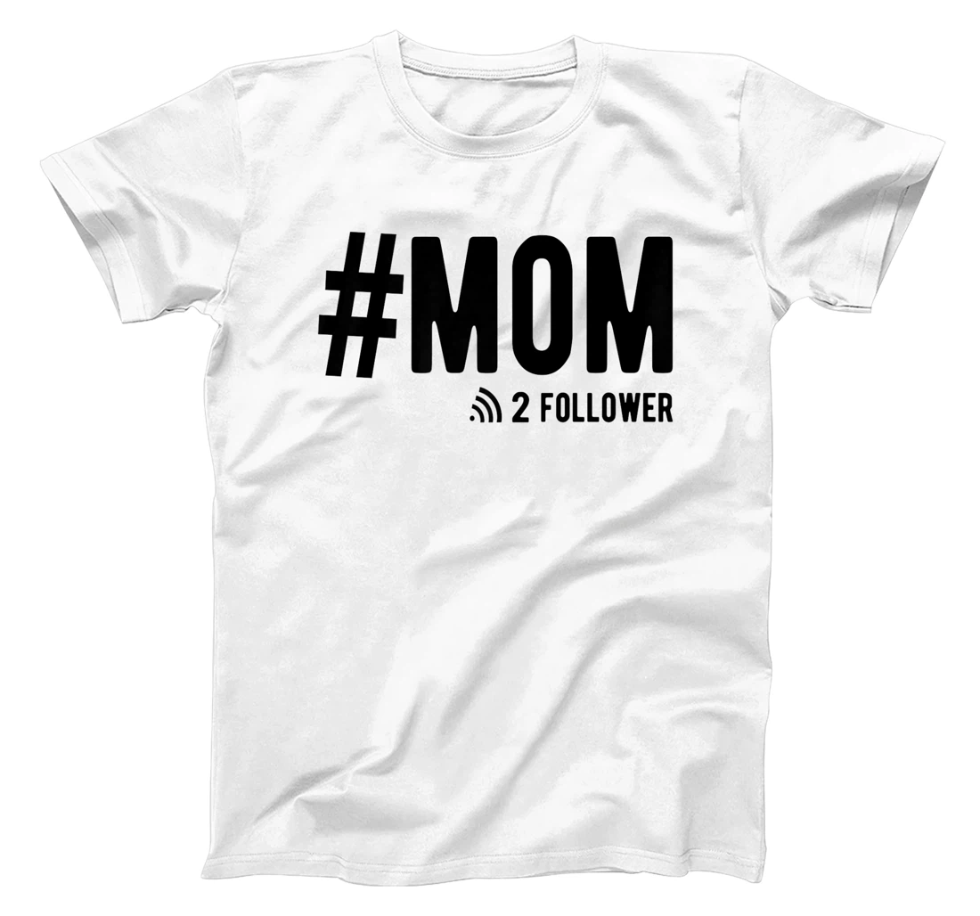 Womens #Mom 2 Family Follower Best Mom Wife Mother Ever T-Shirt, Women T-Shirt