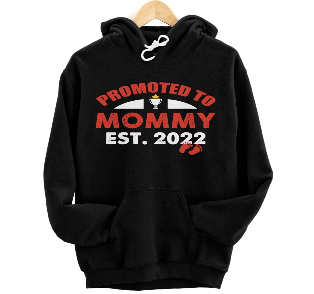 First Time Mom In 2022 Promoted To Mommy 2022 New Mom 2022 Pullover Hoodie