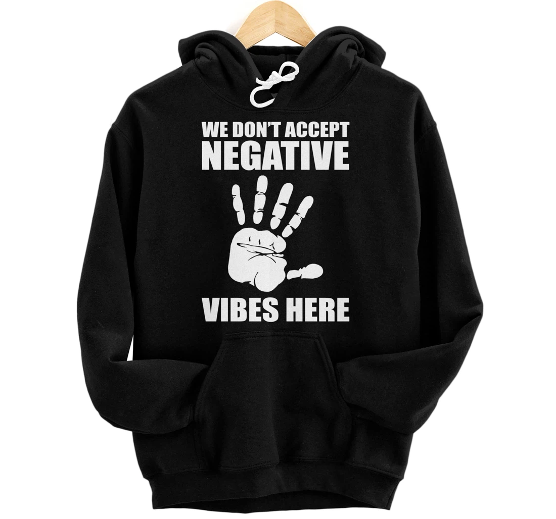 Don't accept negative Self-Motivated or Positive Person Pullover Hoodie