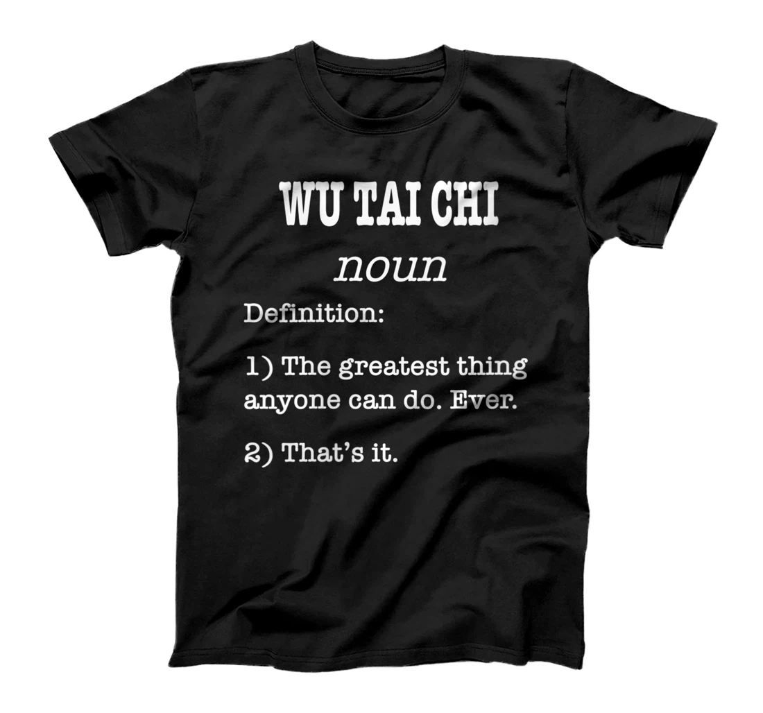 Womens Wu Tai Chi Funny Definition For Wu Tai Chi Practitioners T-Shirt, Women T-Shirt