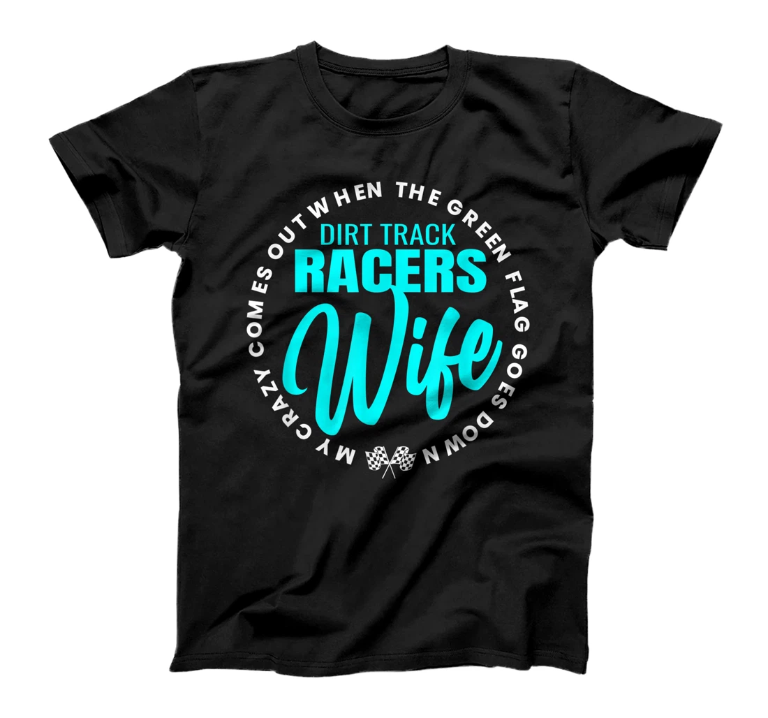 Womens Dirt Track Racing Racers Wife Racing Quote Race Saying T-Shirt, Women T-Shirt