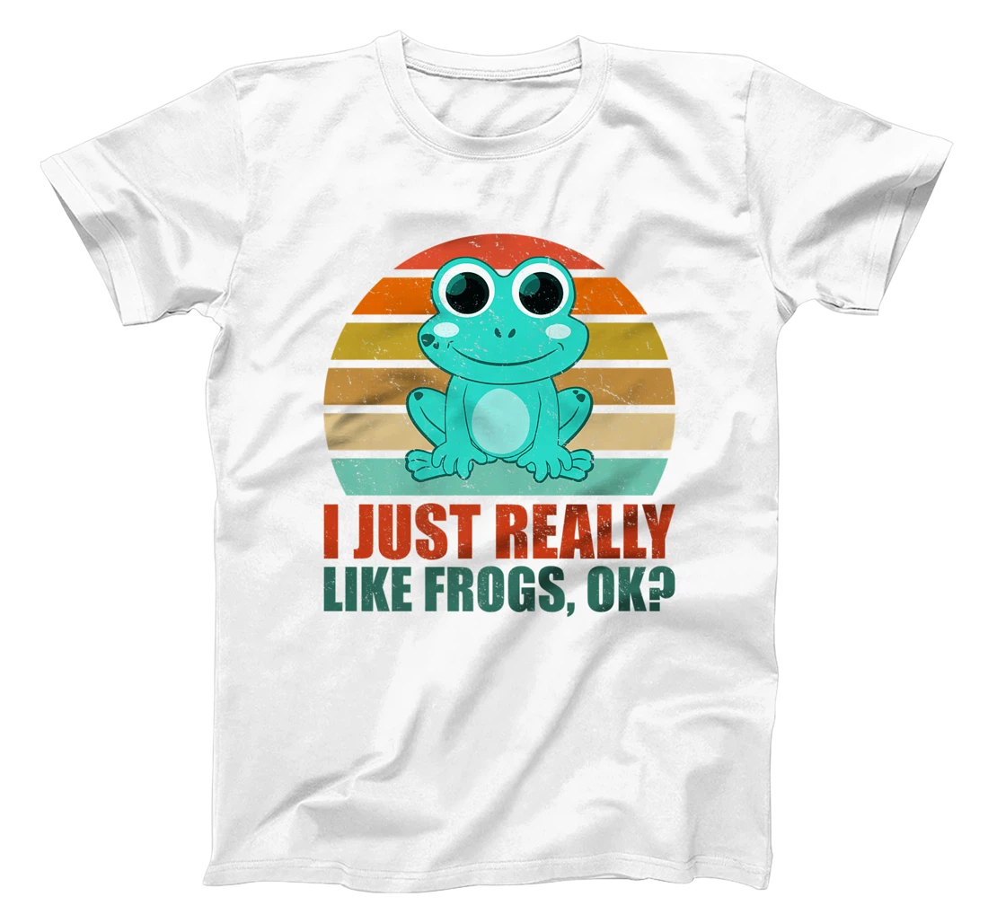 Womens Funny Frog-Amphibian Pet Owners I Just Really Like Frogs Ok T-Shirt, Women T-Shirt