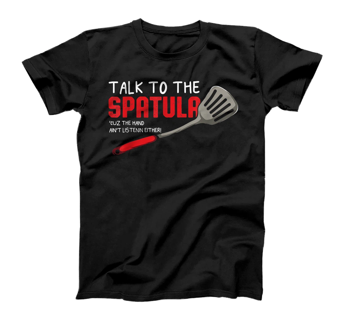 Talk To Spatula Cook or Chef T-Shirt, Women T-Shirt