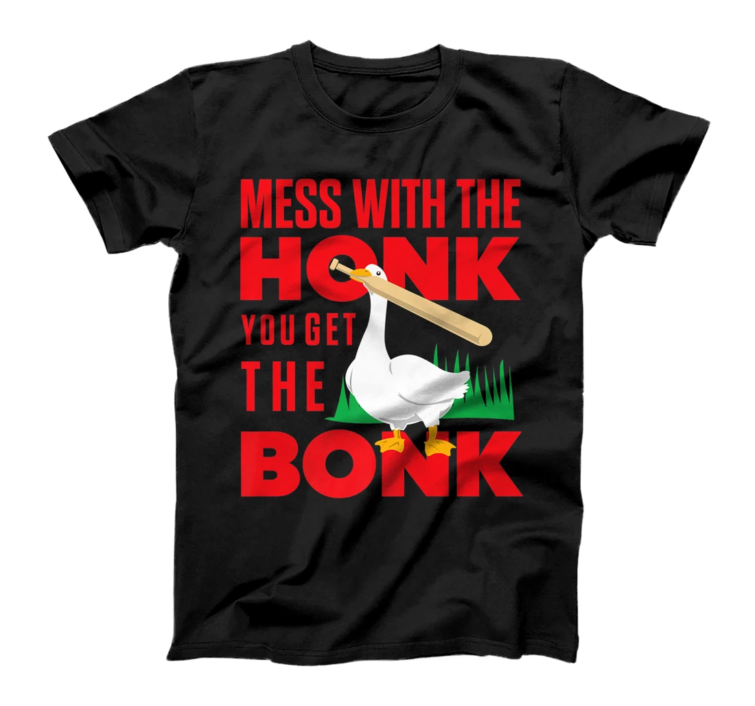 Womens Mess With The Honk You Get The Bonk - Funny Goose T-Shirt, Women T-Shirt