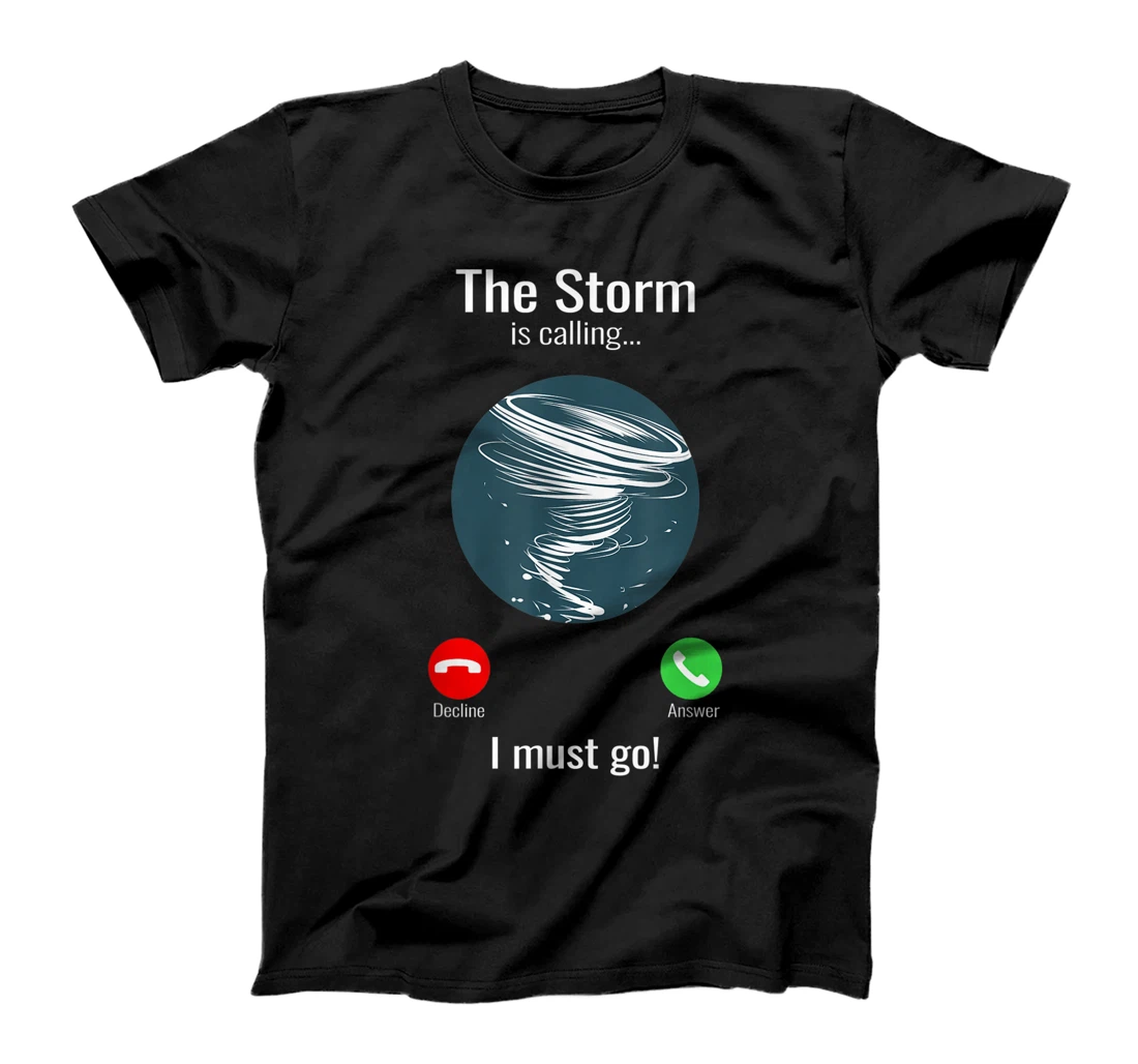 Womens The Storm is calling and I must go - Storm Chaser Phone T-Shirt, Women T-Shirt