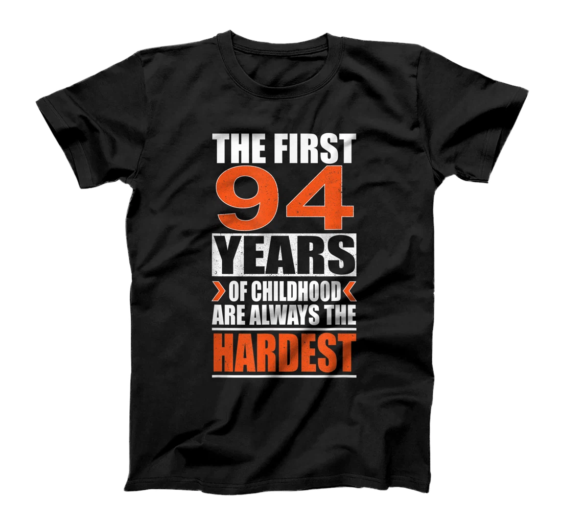 The First 94 Years of Childhood Are Always The Hardest T-Shirt, Women T-Shirt