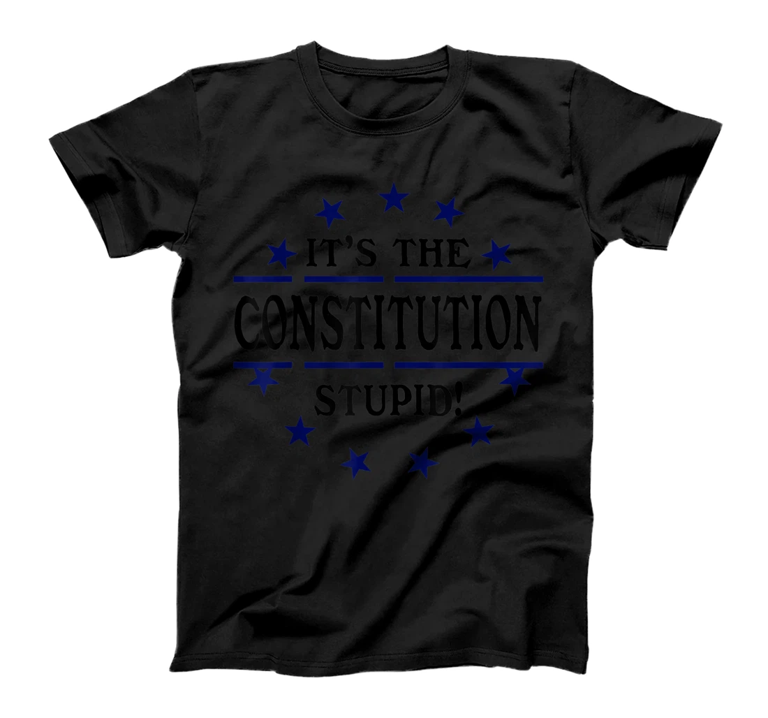 It's the Constitution Stupid Tee Shirt,It's The Constitution T-Shirt, Women T-Shirt