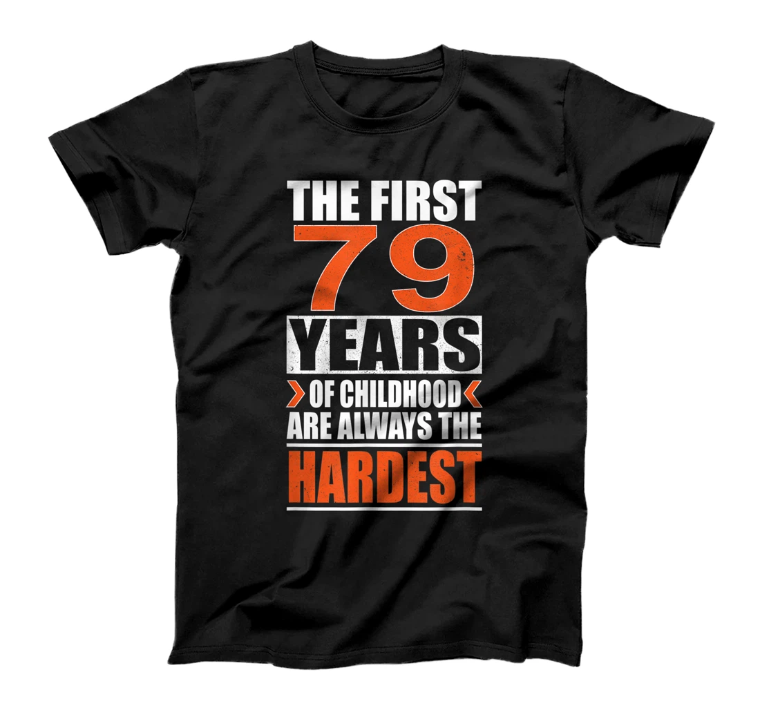 The First 79 Years of Childhood Are Always The Hardest T-Shirt, Women T-Shirt