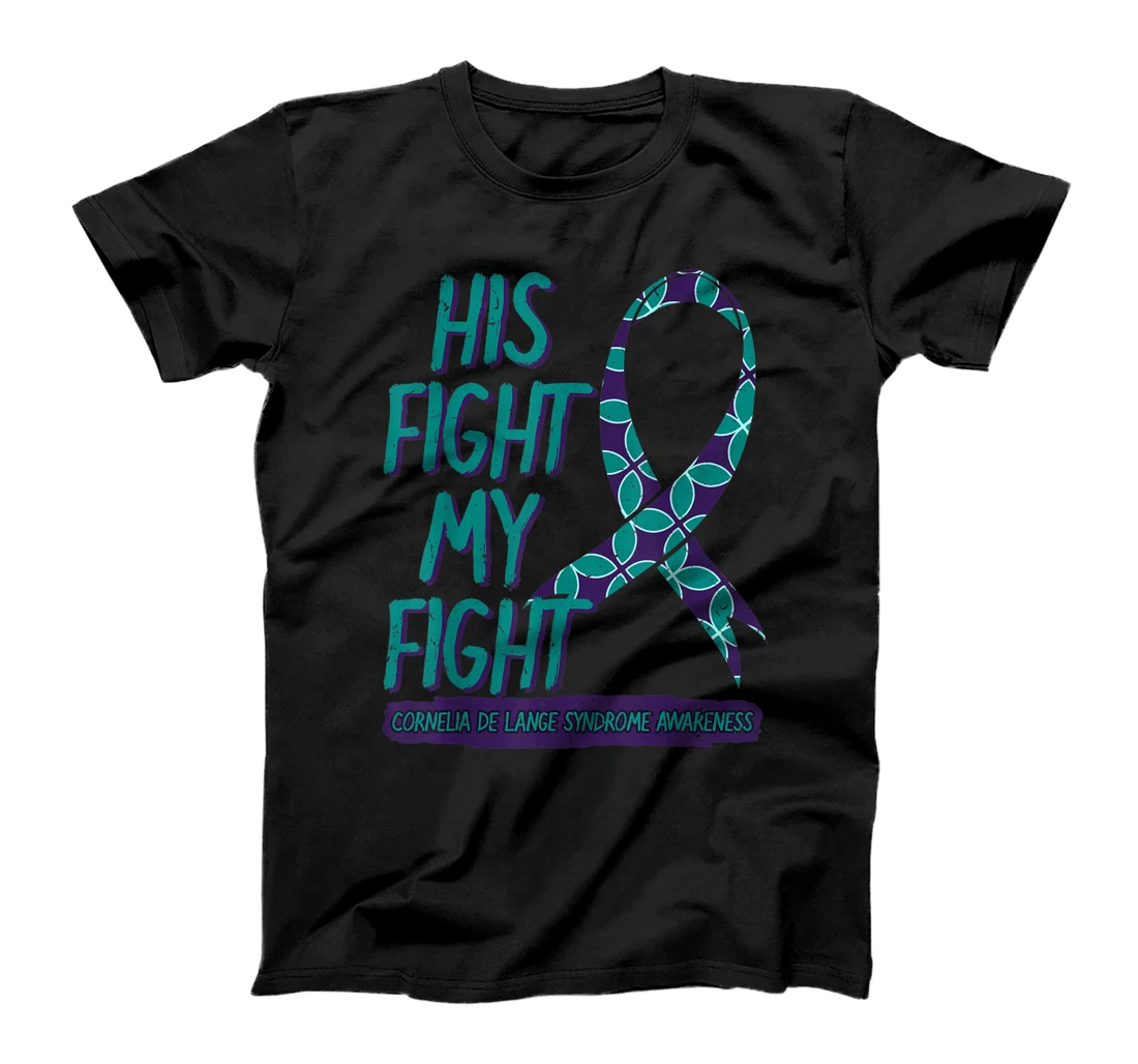 His Fight Is My Fight Cornelia De Lange Syndrome Awareness T-Shirt, Kid T-Shirt and Women T-Shirt