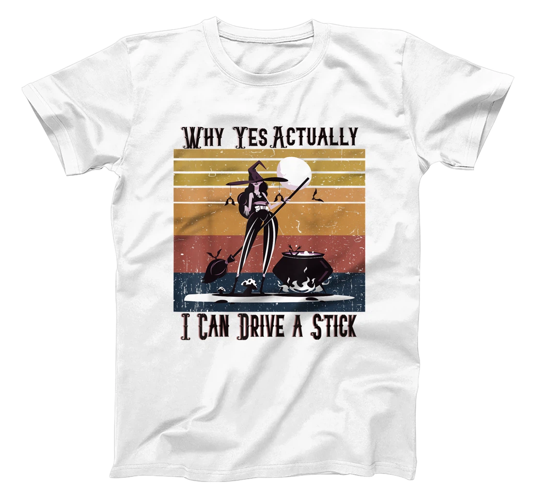 Why Yes Actually I Can Drive A Stick T-Shirt, Kid T-Shirt and Women T-Shirt