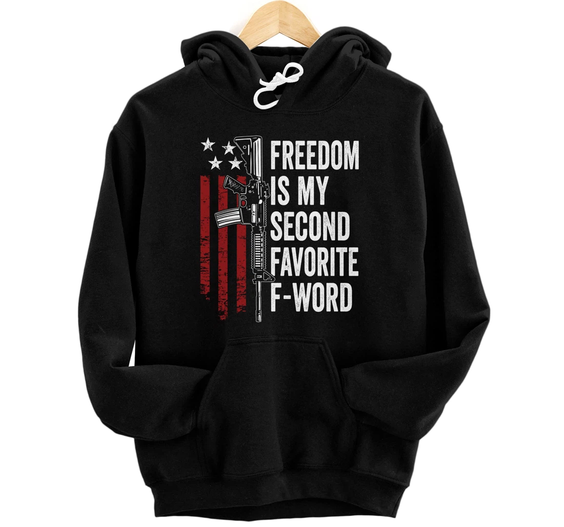 Freedom Is My Second Favorite F Word - Pro Guns - ON BACK Pullover Hoodie