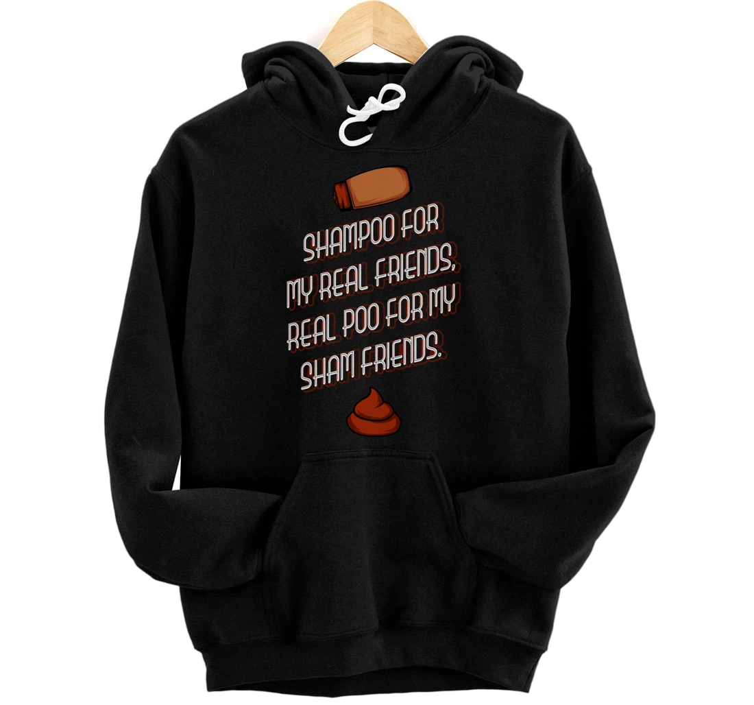 Shampoo Real Friends Funny Friend Pullover Hoodie