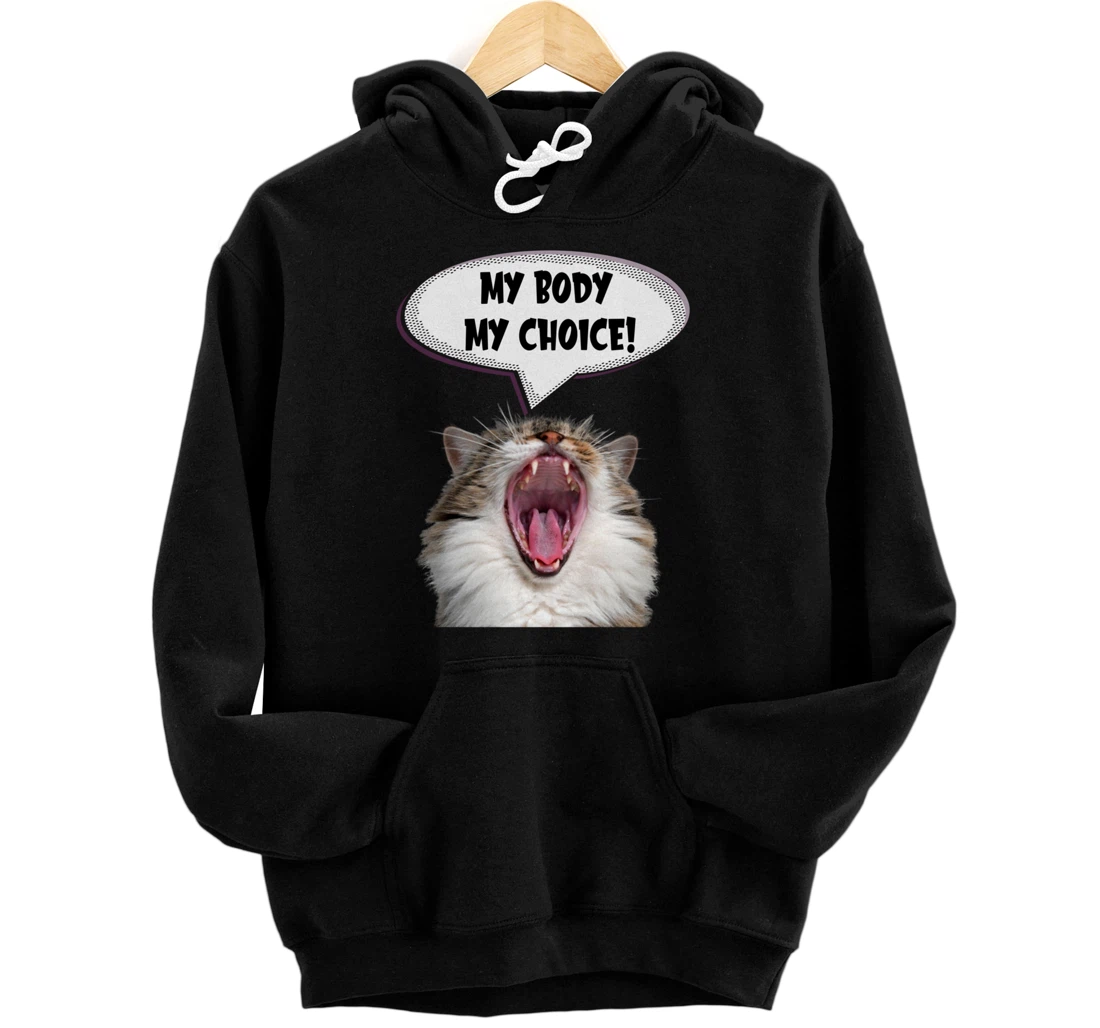 Pro Choice Cat My Body Choice Laws Hoe V Wade Women's Rights Pullover Hoodie