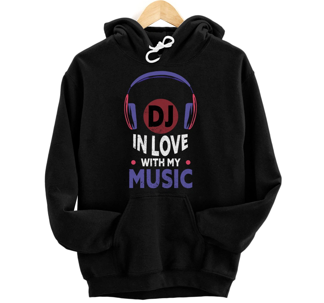 In Love With My Music Gift Idea For A Disk Jokey Pullover Hoodie