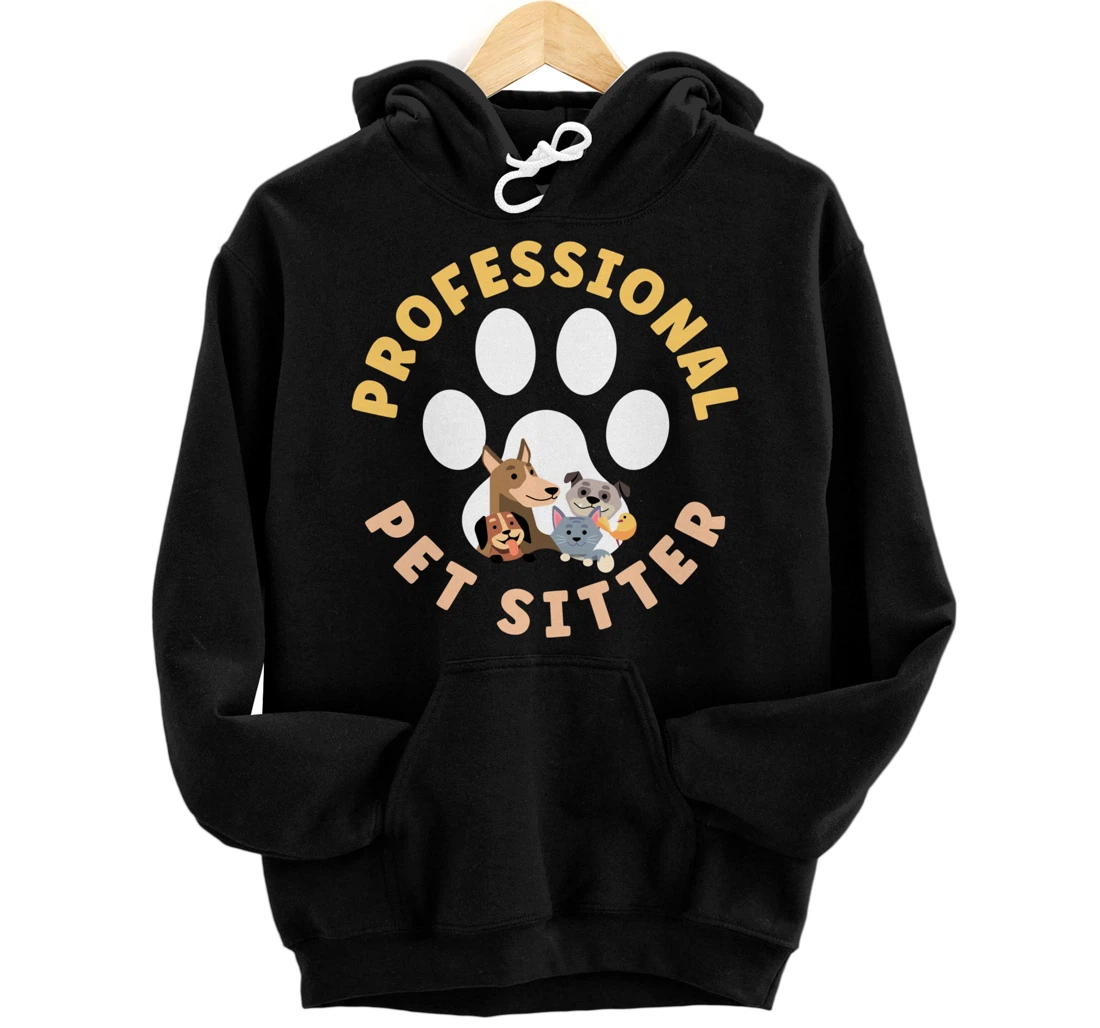 Pet Sitting Watcher Pet Sitter Professional Pet Sitter Funny Pullover Hoodie